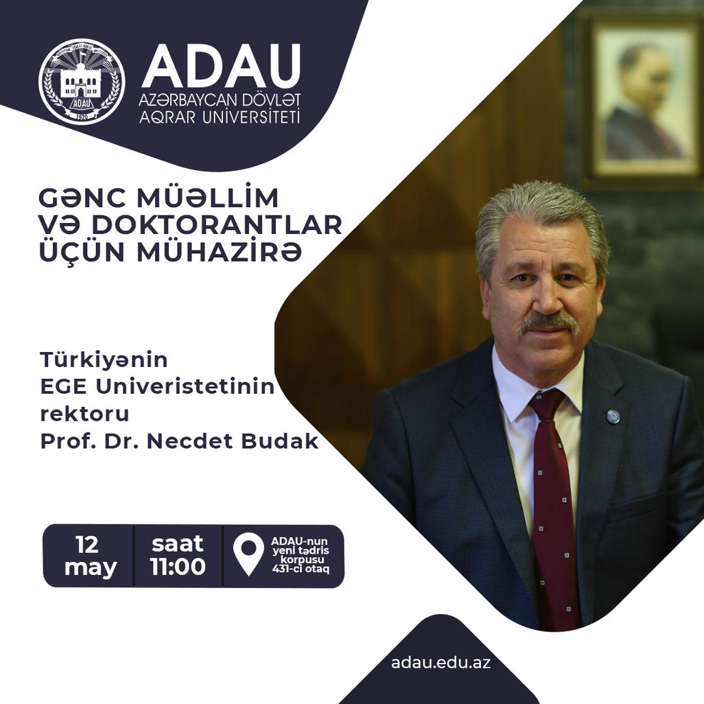 Ege University Rector Prof. Dr. Nejdet Budak will give a lecture for young teachers and researchers at ADAU